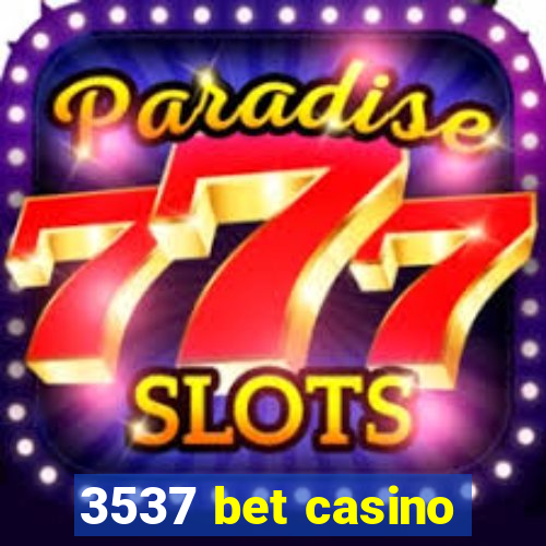 3537 bet casino